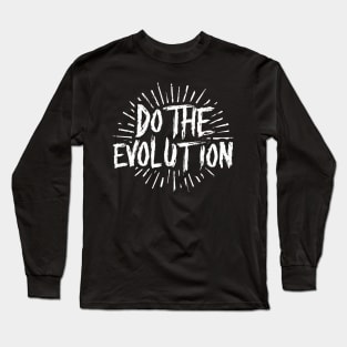 Do The Evolution Long Sleeve T-Shirt